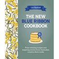 The New Blue Ribbon Cookbook: Prize-Winning Recipes and Inspiring Stories from Australian Country Show Cooks