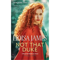 Not That Duke: A Would-Be Wallflowers Novel