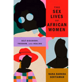 The Sex Lives of African Women: Self-Discovery, Freedom, and Healing
