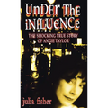 Under the Influence: The Shocking True Story of Angie Taylor