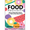 Food Positivity: How to Ditch Diet Culture and Talk to Kids about Food