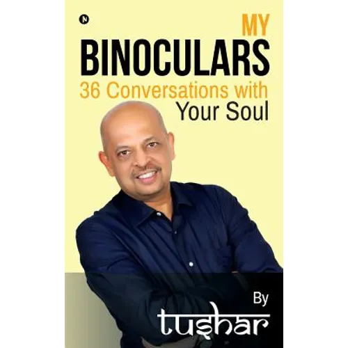 My Binoculars 36 Conversations with your soul