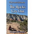 Nature Speaks: The Rocks Cry Out