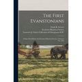 The First Evanstonians: a Paper Read Before the Evanston Historical Society, February 7th, 1916