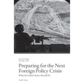 Preparing for the Next Foreign Policy Crisis: What the United States Should Do