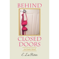 Behind Closed Doors: An Erotic Novel