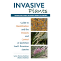 Invasive Plants: Guide to Identification and the Impacts and Control of Common North American Species