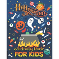 Halloween Activity Books For Kids 4-8: A Funny and Spooky Halloween Theme Kids Activity Book for Learning, Coloring, Word Search, Mazes, Sudoku, Tic T