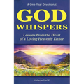 God Whispers: Lessons from the Heart of a Loving Heavenly Father, A One-Year Devotional, Volume 1 of 2