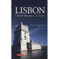 Lisbon: City of the Sea: A History