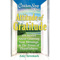 Chicken Soup for the Soul: Attitude of Gratitude: 101 Stories about Counting Your Blessings & the Power of Thankfulness