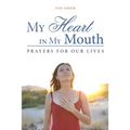 My Heart in My Mouth: Prayers for Our Lives