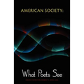 American Society: What Poets See