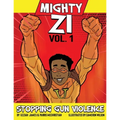 Mighty ZI Vol. 1 Stopping Gun Violence