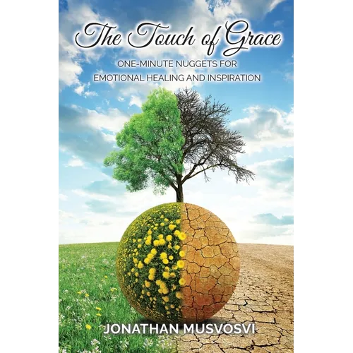 The Touch of Grace: One-Minute Nuggets for Emotional Healing and Inspiration