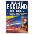 The Best of England for Tourists: The Ultimate Guide of England's Sites, Restaurants, Shopping, and Beaches for Tourists!