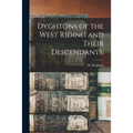 Dyghtons of the West Riding and Their Descendants.