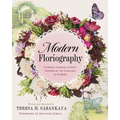 Modern Floriography: Flowers, Gardens, and Gifts Inspired by the Language of Flowers