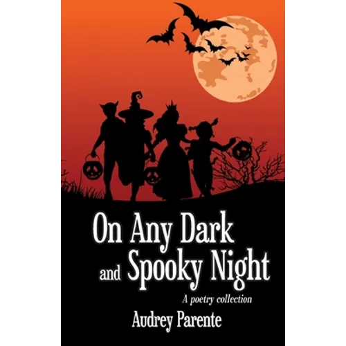 On Any Dark and Spooky Night: A poetry collection