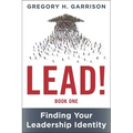 Lead! Book 1: Finding Your Leadership Identity