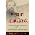 Worthy of a Higher Rank: The 1864 Shenandoah Valley Campaign Journal of Colonel Joseph Thoburn, Commander, First Infantry Division, Army of Wes