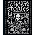 Ghost Stories: Chilling Tales of the Supernatural