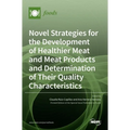 Novel Strategies for the Development of Healthier Meat and Meat Products and Determination of Their Quality Characteristics