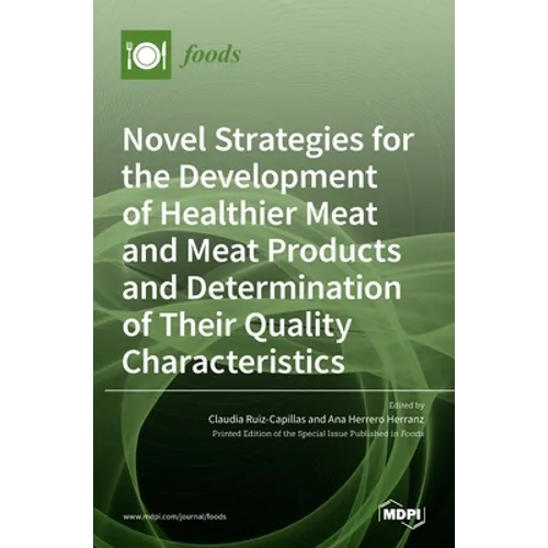 Novel Strategies for the Development of Healthier Meat and Meat Products and Determination of Their Quality Characteristics