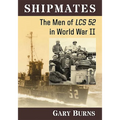 Shipmates: The Men of Lcs 52 in World War II
