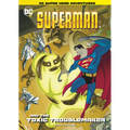 Superman and the Toxic Troublemaker