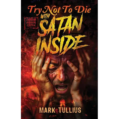 Try Not to Die With Satan Inside: An Extreme Interactive Adventure