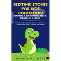 Bedtime Stories For Kids Collection- Magicians, Dinosaurs, Aliens, Dragons& More!: Short Stories& Guided Meditation For Children& Toddlers Deep Sleep&