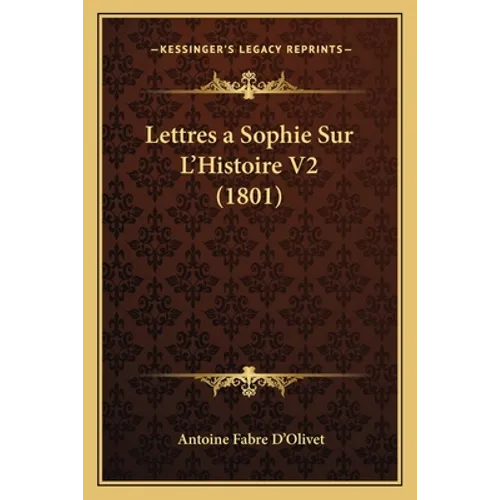 Lettres a Sophie Sur L'Histoire V2 (1801) - Paperback
