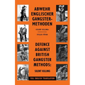 Defence Against British Gangster Methods: Abwehr Englischer Gangster-Methoden