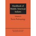 Handbook of Middle American Indians, Volume 6: Social Anthropology