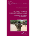 Le coup d'État du 26 juillet 2023 au Niger: Lendemains qui chantent ou déchantent ?