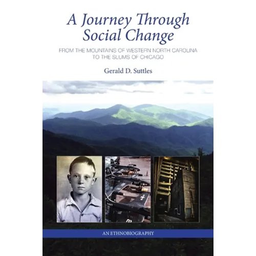 A Journey Through Social Change: From the Mountains of Western North Carolina to the Slums of Chicago An Ethnobiography