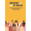 Breaking The Bias of English: How English Disempowers Women and How to Fix It In Six Words