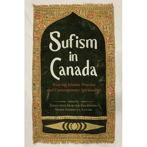 Sufism in Canada: Weaving Islamic Practice and Contemporary Spirituality