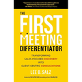 The First Meeting Differentiator: Transforming Sales-Focused Discovery Into Client-Centric Consultations