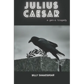 Julius Caesar: A Gen-Z Tragedy
