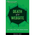 Death of A Website: Don't Make These 7 Killer Website Mistakes