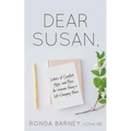 Dear Susan: Letters of Comfort, Hope, and Peace for Women Facing a Life-Changing Illness