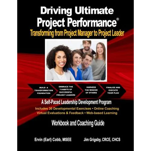Driving Ultimate Project Performance: Transforming from Project Manager to Project Leader