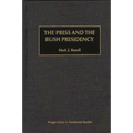 The Press and the Bush Presidency