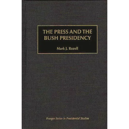 The Press and the Bush Presidency