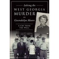 Solving the West Georgia Murder of Gwendolyn Moore: A Cry from the Well
