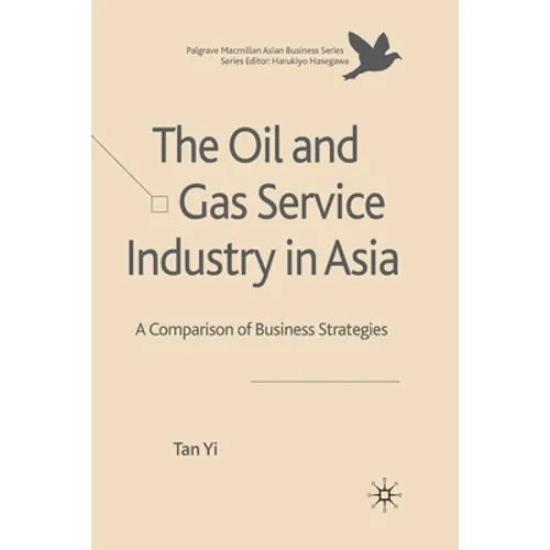 The Oil and Gas Service Industry in Asia: A Comparison of Business Strategies