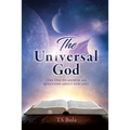The Universal God: (The One to answer all questions about our life)