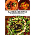 Eat More Produce: 50+ Ways to Say Goodbye to Lupus